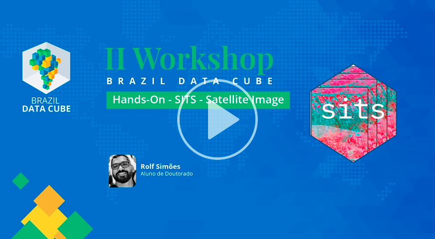Hands-On – Sits Satellite Image Time – II Workshop Brazil Data Cube – Rolf Simões